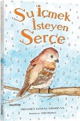 Su İçmek İsteyen Serçe Hayykitap Yayınları