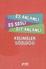 Eş Anlamlı, Eş Sesli, Zıt Anlamlı Kelimeler Sözlüğü Yuva Yayınları