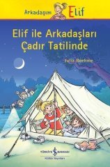 Elif ile Arkadaşları Çadır Tatilinde İş Bankası Kültür Yayınları